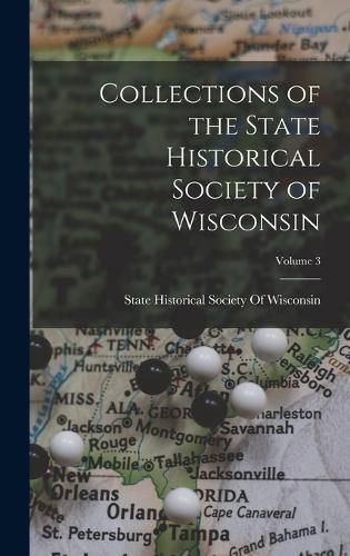 Cover image for Collections of the State Historical Society of Wisconsin; Volume 3