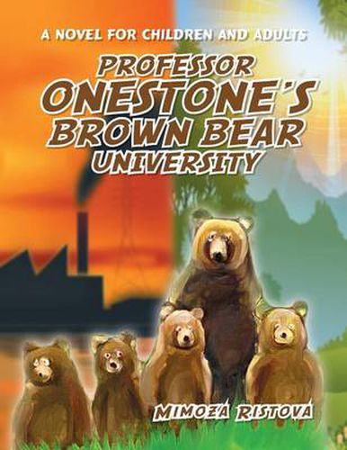 Cover image for Professor Onestone's Brown Bear University: A Novel for Children and Adults