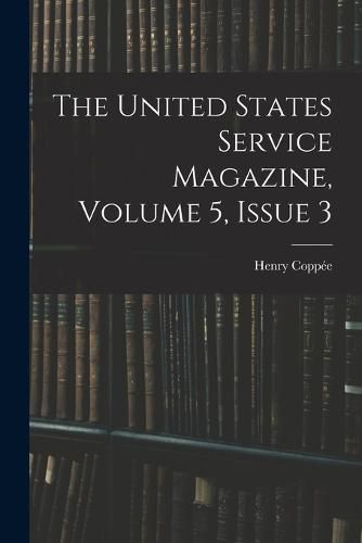 Cover image for The United States Service Magazine, Volume 5, issue 3