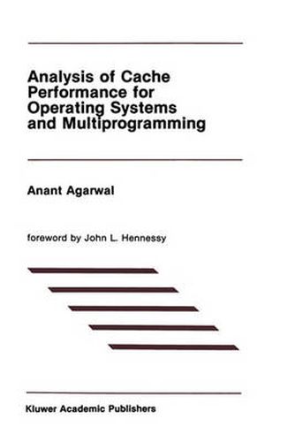 Cover image for Analysis of Cache Performance for Operating Systems and Multiprogramming