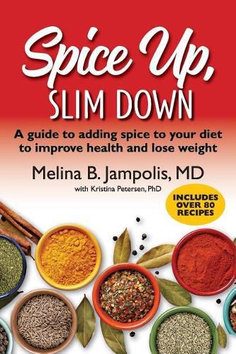 Cover image for Spice Up, Slim Down: A guide to adding spice to your diet to improve your health and lose weight