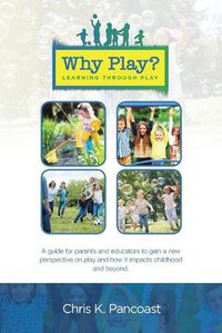 Cover image for Why Play? Learning Through Play