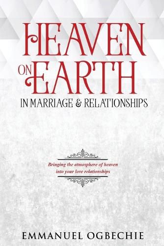 Cover image for Heaven on Earth in Marriage & Relationships