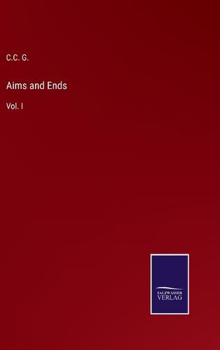 Cover image for Aims and Ends: Vol. I