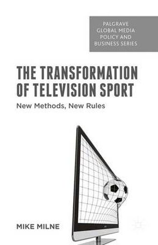 Cover image for The Transformation of Television Sport: New Methods, New Rules