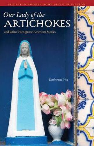 Cover image for Our Lady of the Artichokes and Other Portuguese-American Stories