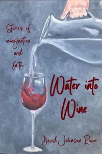 Cover image for Water into Wine