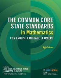 Cover image for The Common Core State Standards in Mathematics for English Language Learners, High School