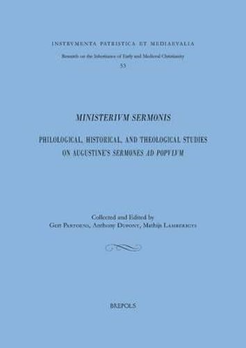 Ministerium Sermonis.: Philological, Historical and Theological Studies on Augustine's Sermones Ad Populum