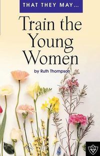 Cover image for Train the Young Women