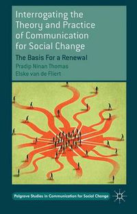 Cover image for Interrogating the Theory and Practice of Communication for Social Change: The Basis For a Renewal