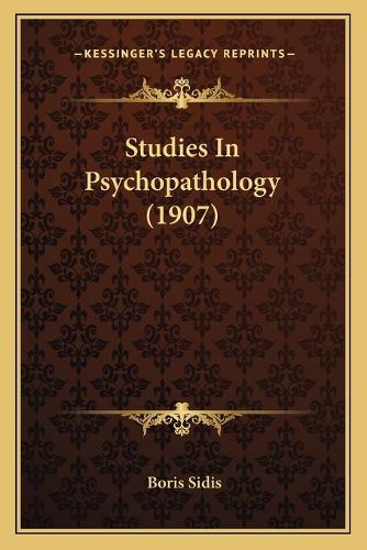 Studies in Psychopathology (1907)