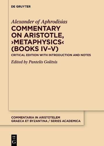 Cover image for Commentary on Aristotle, >Metaphysics< (Books IV-V)