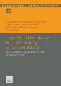 Cover image for Jugend Und Demokratie -- Politische Bildung Auf Dem Prufstand: Eine Quantitative Und Qualitative Studie Aus Sachsen-Anhalt