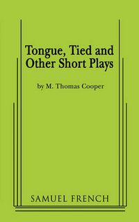 Cover image for Tongue, Tied and Other Short Plays