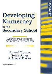 Cover image for Developing Numeracy in the Secondary School: A Practical Guide for Students and Teachers