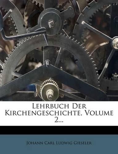 Lehrbuch Der Kirchengeschichte, Volume 2...