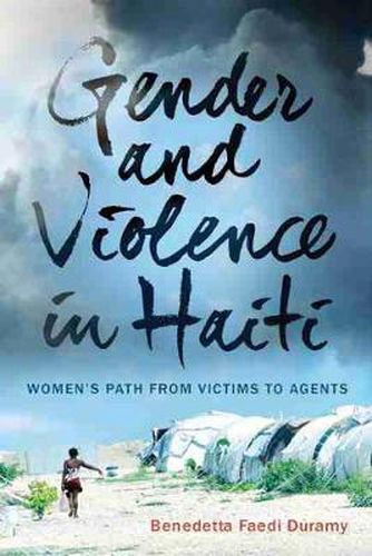 Cover image for Gender and Violence in Haiti: Women's Path from Victims to Agents