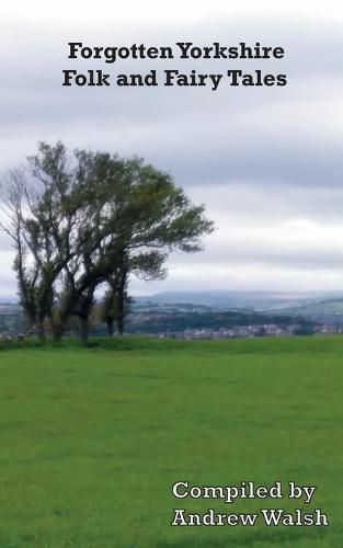 Cover image for Forgotten Yorkshire Folk and Fairy Tales