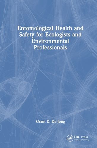 Cover image for Entomological Health and Safety for Ecologists and Environmental Professionals