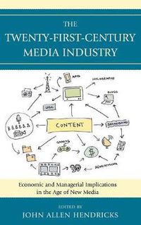 Cover image for The Twenty-First-Century Media Industry: Economic and Managerial Implications in the Age of New Media