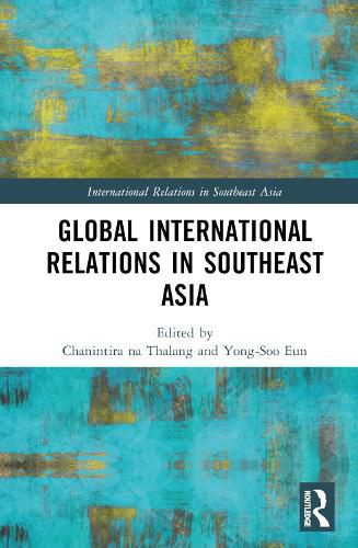 Global International Relations in Southeast Asia