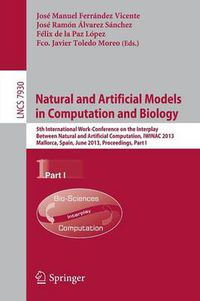 Cover image for Natural and Artificial Models in Computation and Biology: 5th International Work-Conference on the Interplay Between Natural and Artificial Computation, IWINAC 2013, Mallorca, Spain, June 10-14, 2013. Proceedings, Part I