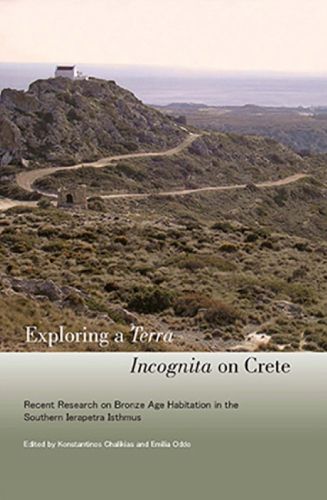 Cover image for Exploring a Terra Incognita on Crete: Recent Research on Bronze Age Habitation in the Southern Ierapetra Isthmus