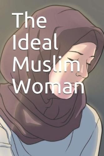 Cover image for The Ideal Muslim Woman