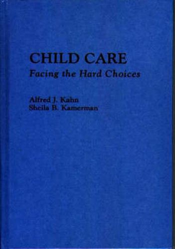 Cover image for Child Care: Facing the Hard Choices