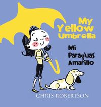 Cover image for My Yellow Umbrella / Mi Paraguas Amarillo