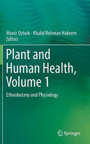 Cover image for Plant and Human Health, Volume 1: Ethnobotany and Physiology