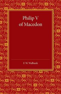 Cover image for Philip V of Macedon: The Hare Prize Essay 1939