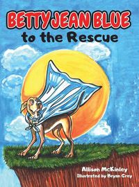 Cover image for Betty Jean Blue to the Rescue