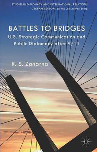 Cover image for Battles to Bridges: US Strategic Communication and Public Diplomacy after 9/11