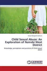 Cover image for Child Sexual Abuse: An Exploration of Nairobi West District