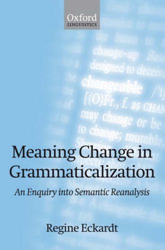 Cover image for Meaning Change in Grammaticalization: An Enquiry into Semantic Reanalysis