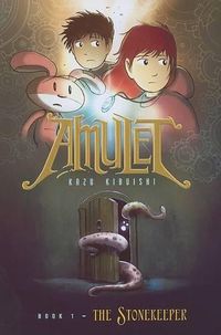 Cover image for The Stonekeeper: A Graphic Novel (Amulet #1): Volume 1