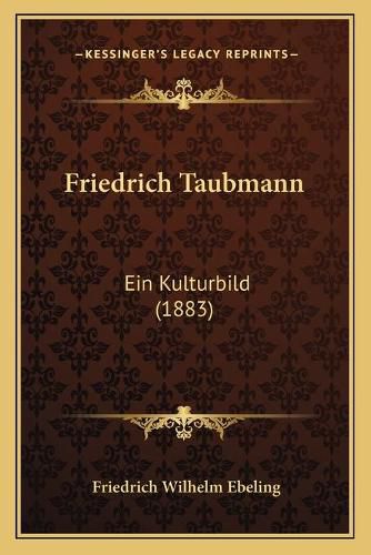 Cover image for Friedrich Taubmann: Ein Kulturbild (1883)