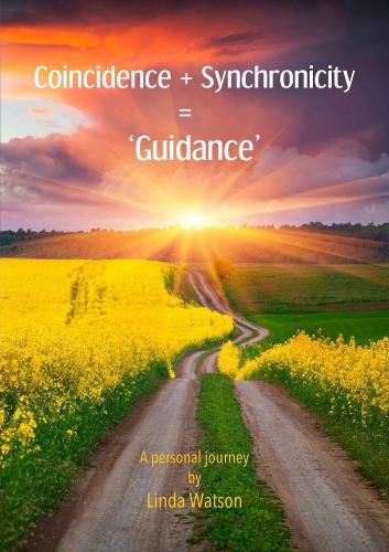 Cover image for Coincidence + Synchronicity = 'Guidance'. A Personal Journey