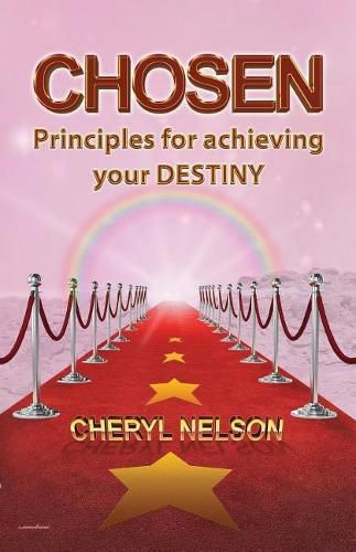 Chosen: Principles for achieving your DESTINY