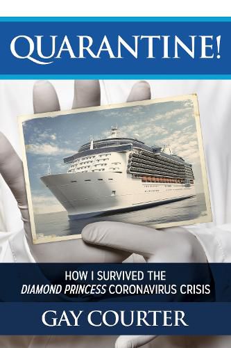 Cover image for Quarantine!: How I Survived the Diamond Princess Coronavirus Crisis