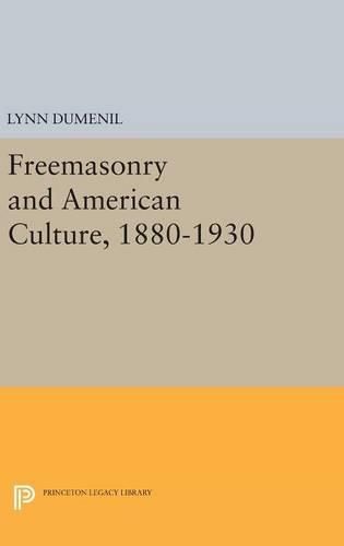 Cover image for Freemasonry and American Culture, 1880-1930