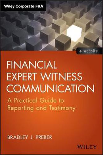 Cover image for Financial Expert Witness Communication: A Practical Guide to Reporting and Testimony