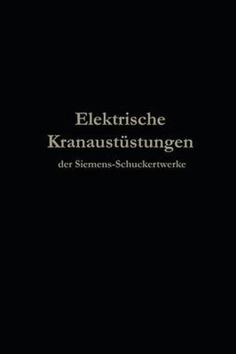 Cover image for Elektrische Kranausrustungen Der Siemens-Schuckertwerke Nach 25jahriger Entwickelung