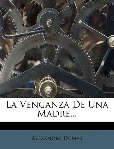 Cover image for La Venganza de Una Madre...