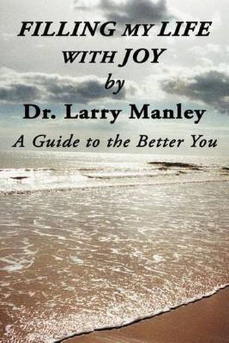 Cover image for Filling My Life with Joy: A Guide to the Better You