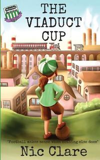 Cover image for The Viaduct Cup: The Allsorts FC Series