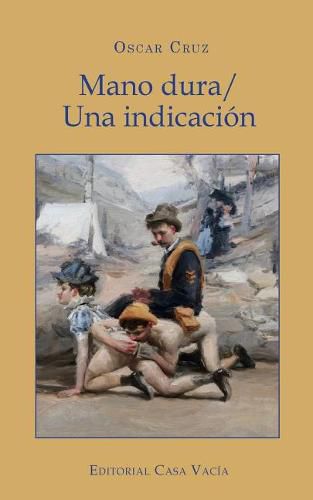 Cover image for Mano dura/ Una indicacion