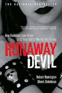 Cover image for Runaway Devil: How Forbidden Love Drove a 12-Year-Old to Murder